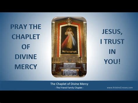 You expired, Jesus, but the source of life gushed forth for souls, and the ocean of mercy opened up for the whole world. . Kristin crosses divine mercy chaplet